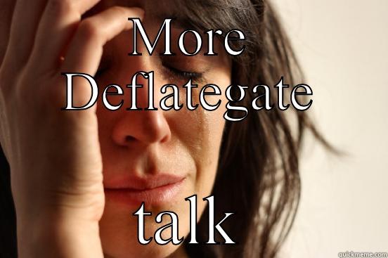 MORE DEFLATEGATE TALK First World Problems