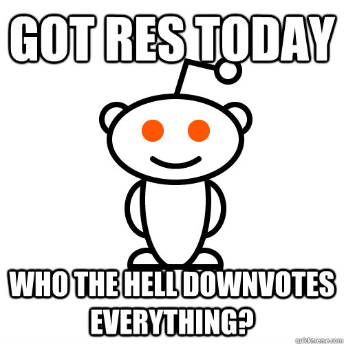 Got RES today Who the hell downvotes everything?  Redditor
