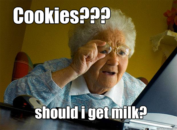 Cookies??? should i get milk?  Grandma finds the Internet