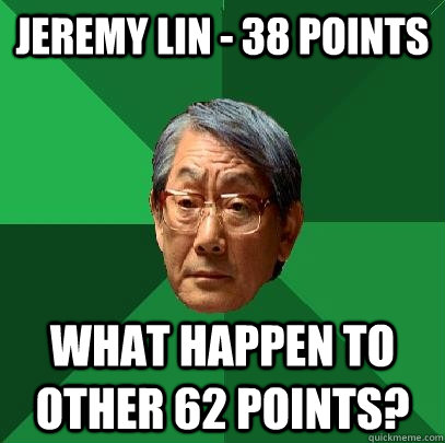 Jeremy Lin - 38 Points What Happen to Other 62 Points?  High Expectations Asian Father