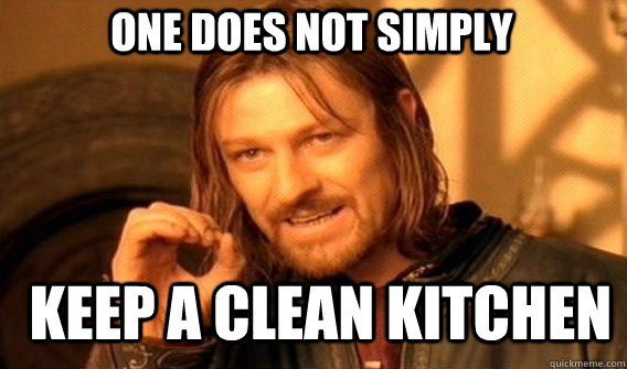 One does not simply keep a clean kitchen - One does not simply keep a clean kitchen  Boromirmod