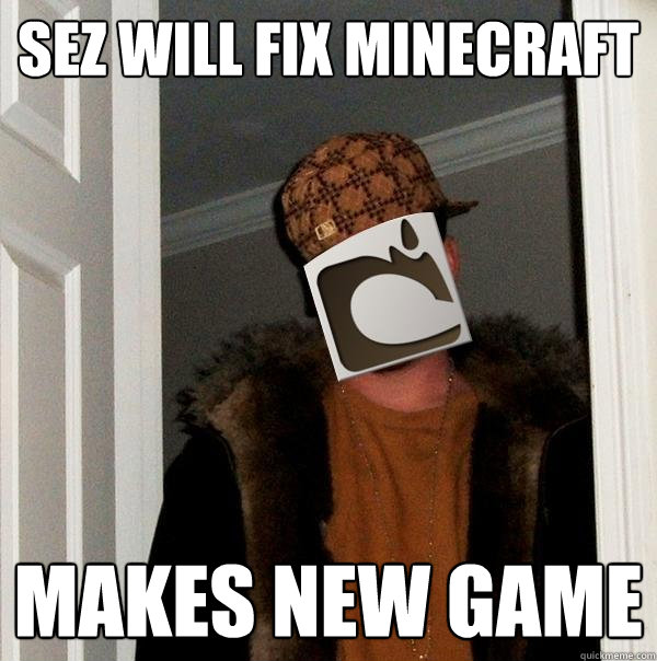 Sez will fix Minecraft Makes new game  