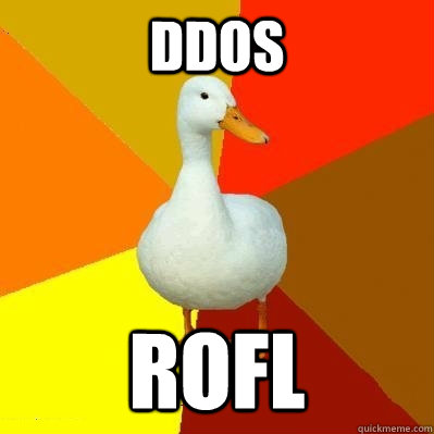 DDOS ROFL  Tech Impaired Duck