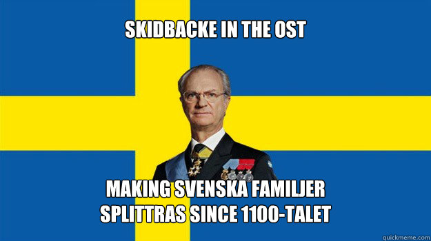 Skidbacke in the ost Making svenska familjer
Splittras since 1100-talet  