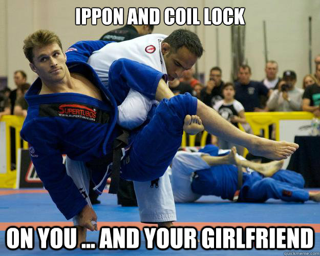 Ippon and Coil Lock On you ... and your girlfriend  Ridiculously Photogenic Jiu Jitsu Guy