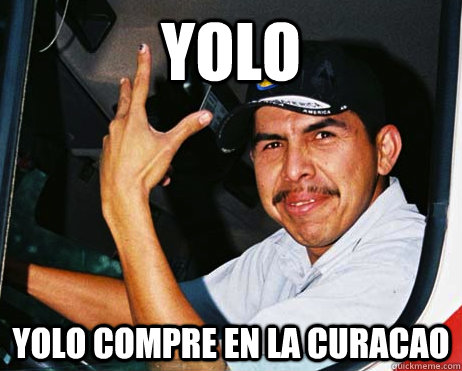 YOLO YOLO COMPRE EN LA CURACAO  