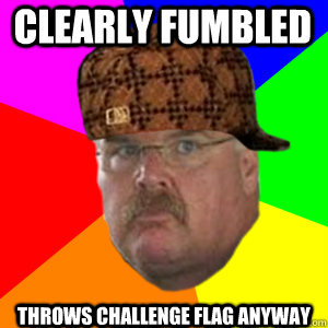 Clearly Fumbled Throws Challenge Flag Anyway  Scumbag Andy Reid