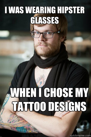 I was wearing hipster glasses when i chose my tattoo designs - I was wearing hipster glasses when i chose my tattoo designs  Hipster Barista
