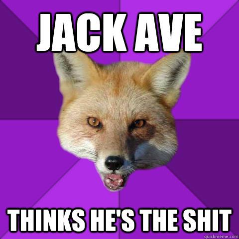 JACK AVE THINKS HE'S THE SHIT  Forensics Fox