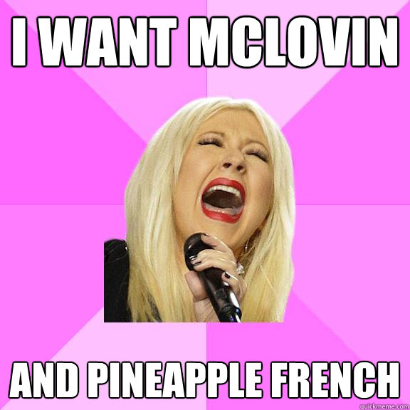I WANT MCLOVIN AND PINEAPPLE FRENCH  Wrong Lyrics Christina