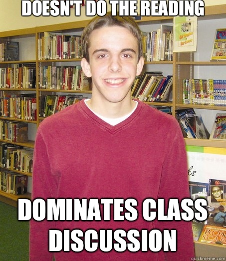 DOESN'T DO THE READING DOMINATES CLASS DISCUSSION - DOESN'T DO THE READING DOMINATES CLASS DISCUSSION  High School Senior