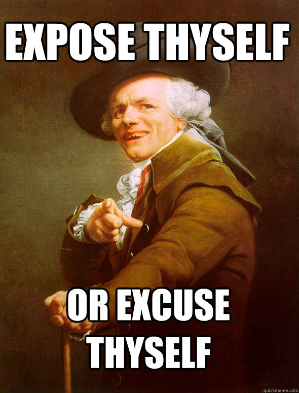 Expose thyself Or excuse thyself  JosephDucreux
