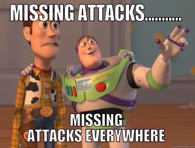 While playing with Krisi - MISSING ATTACKS........... MISSING ATTACKS EVERYWHERE Toy Story