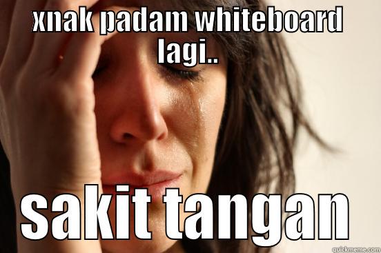 XNAK PADAM WHITEBOARD LAGI.. SAKIT TANGAN First World Problems