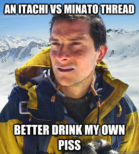 An Itachi vs Minato thread better drink my own piss  better drink my own piss