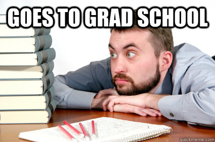 Goes to grad school  - Goes to grad school   Grad-School Freshman