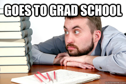 Goes to grad school   Grad-School Freshman