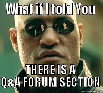 WHAT IF I TOLD YOU THERE IS A Q&A FORUM SECTION Matrix Morpheus