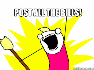 Post all the bills!  - Post all the bills!   All The Things