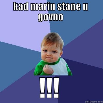 despot 5454 - KAD MARIN STANE U GOVNO !!! Success Kid