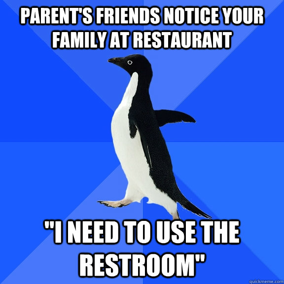 parent's friends notice your family at restaurant  