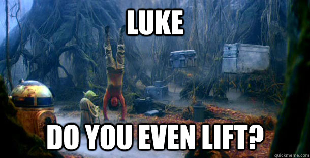 Luke Do you even lift? - Luke Do you even lift?  Misc