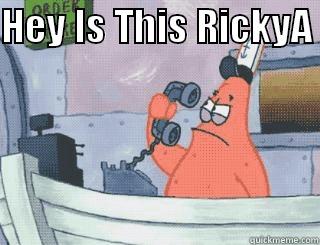 rickya & Patrick  - HEY IS THIS RICKYA   Misc