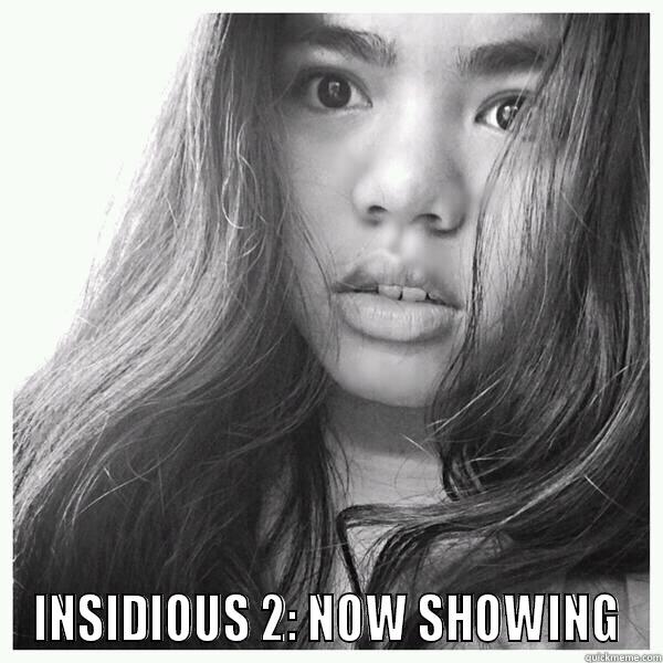 Insidious 2 -  INSIDIOUS 2: NOW SHOWING Misc