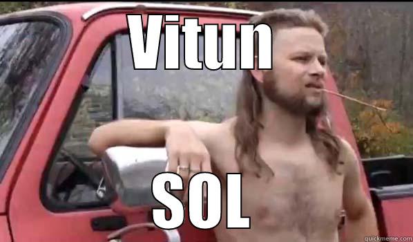 VITUN SOL Almost Politically Correct Redneck