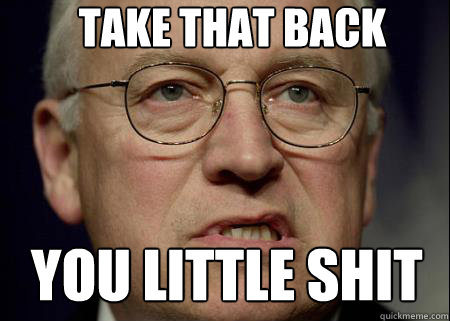 Take that back You little shit - Take that back You little shit  Misc