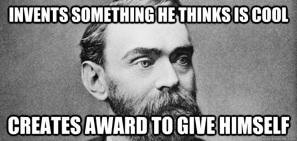 Invents something he thinks is cool Creates award to give himself  Scumbag Alfred