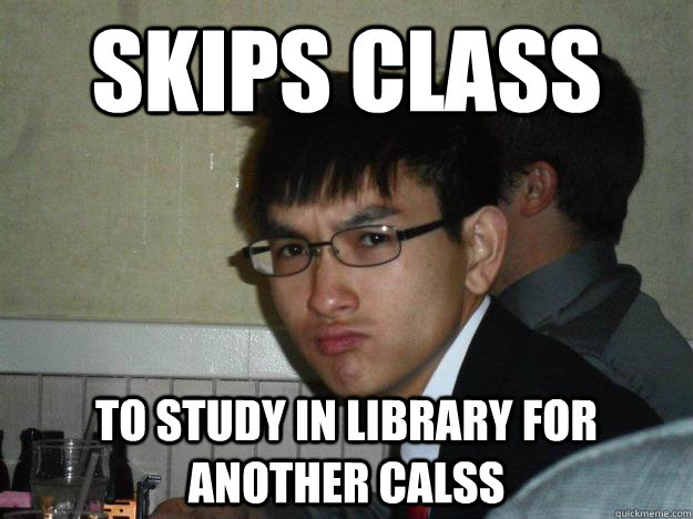 skips class to study in library for another calss - skips class to study in library for another calss  Rebellious Asian