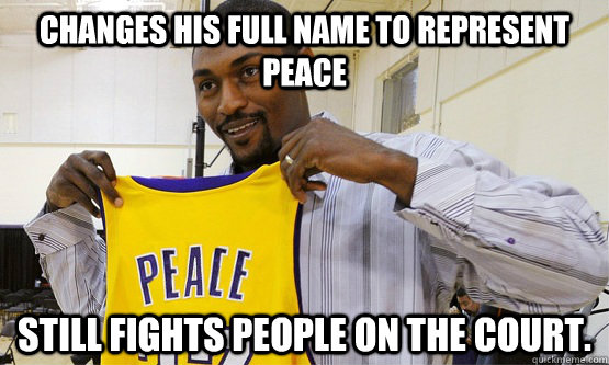 Changes his full name to represent peace Still fights people on the court.   