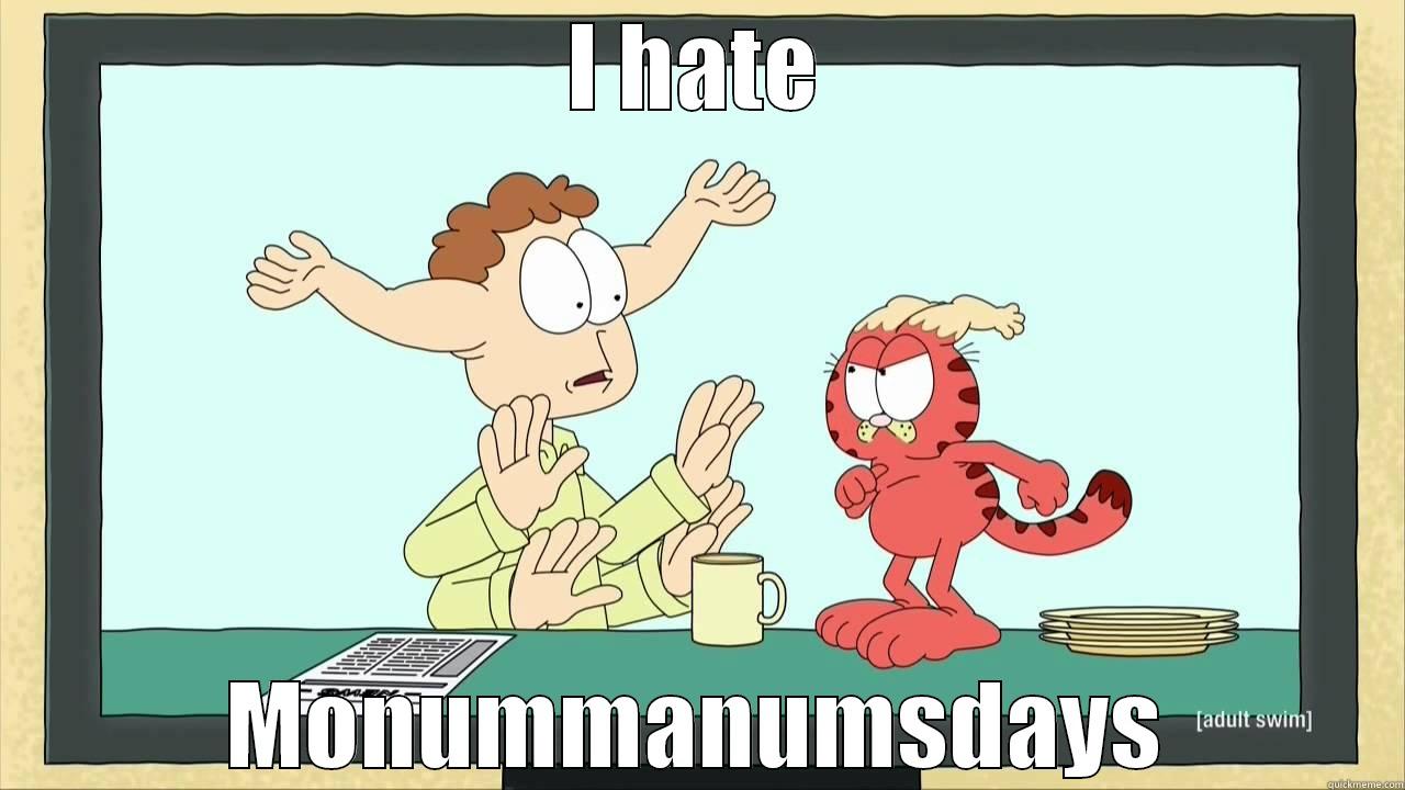 I HATE MONUMMANUMSDAYS Misc
