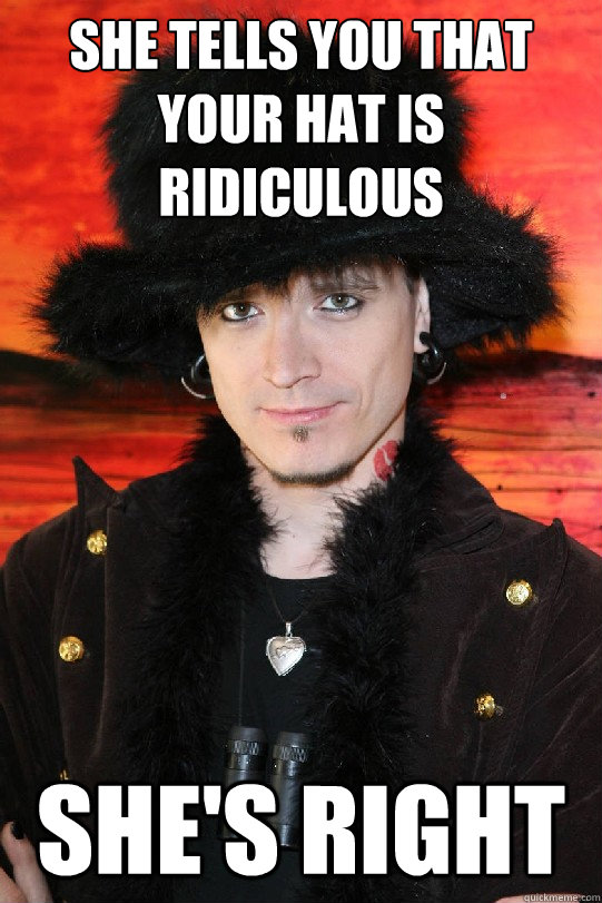 She tells you that your hat is ridiculous She's right  Lolgame