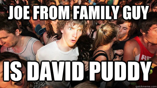 joe from family guy is david puddy  Sudden Clarity Clarence