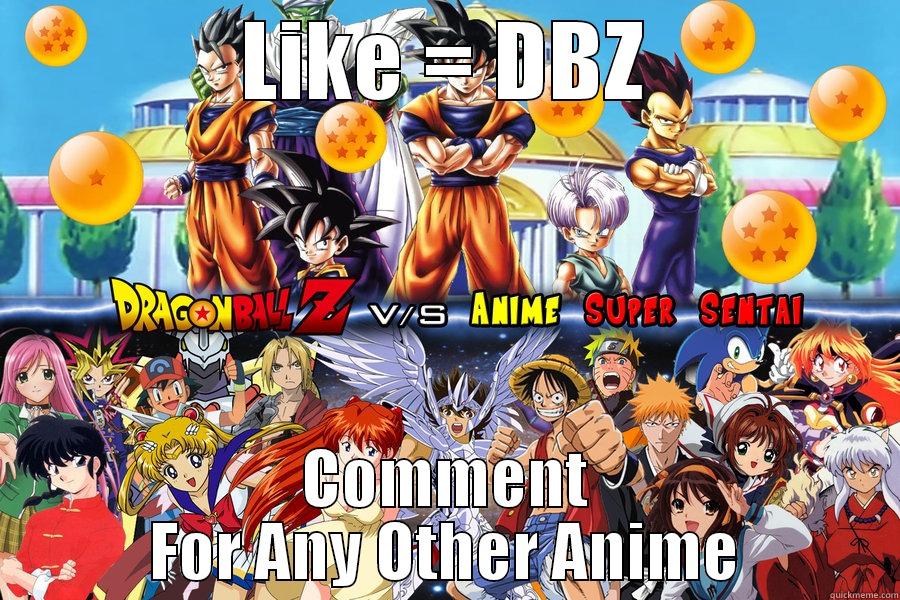 DBZ vs Anime - LIKE = DBZ COMMENT FOR ANY OTHER ANIME Misc