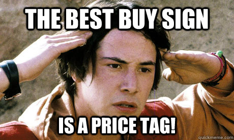 The best buy sign is a price tag!  