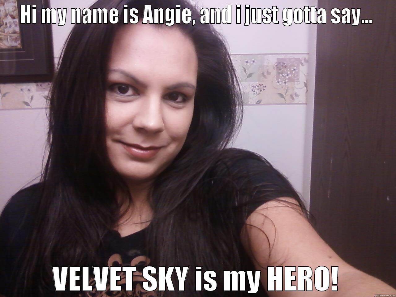 durpa durpa - HI MY NAME IS ANGIE, AND I JUST GOTTA SAY... VELVET SKY IS MY HERO! Misc