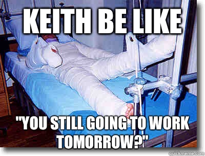 Keith be like 