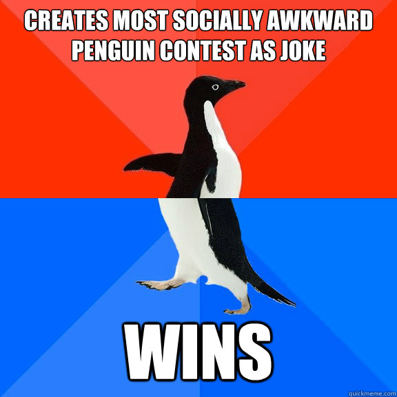 Creates Most Socially Awkward Penguin Contest as Joke Wins  Socially Awesome Awkward Penguin