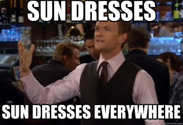 Sun dresses Sun dresses everywhere  