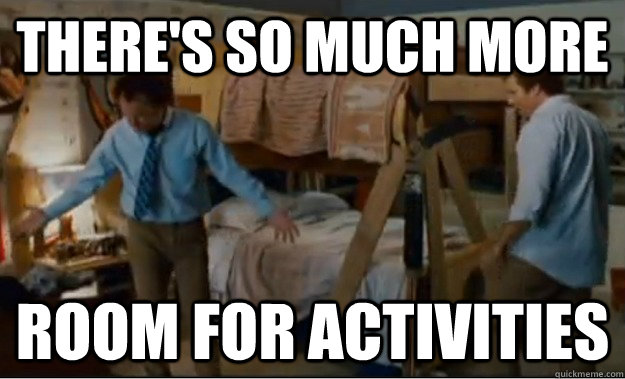 There's so much more  room for activities  Stepbrothers Activities