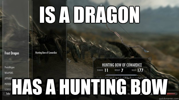 is a dragon has a hunting bow  Skyrim Logic