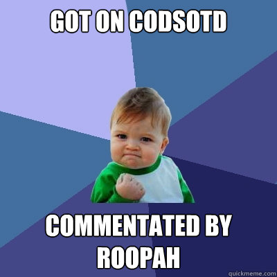 Got on CoDSoTD Commentated by Roopah  Success Kid
