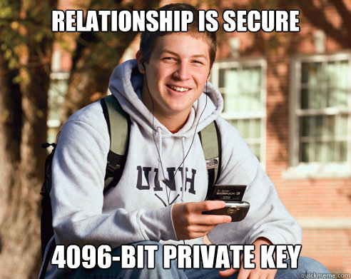 Relationship is secure 4096-bit Private key - Relationship is secure 4096-bit Private key  College Freshman