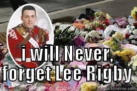  I WILL NEVER, FORGET LEE RIGBY Misc