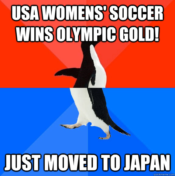 USA Womens' Soccer Wins Olympic Gold! Just moved to japan  Socially Awesome Awkward Penguin