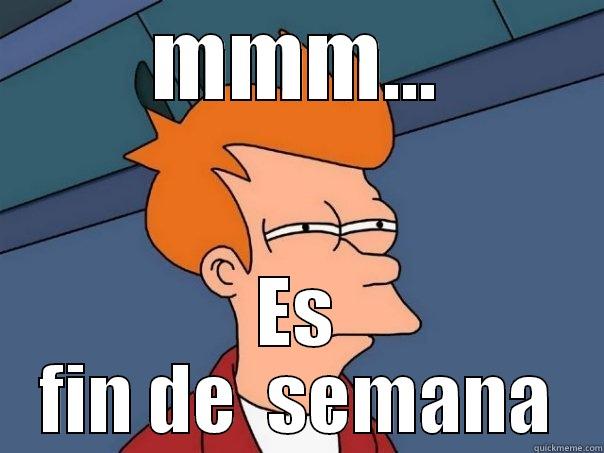 MMM... ES FIN DE  SEMANA Futurama Fry
