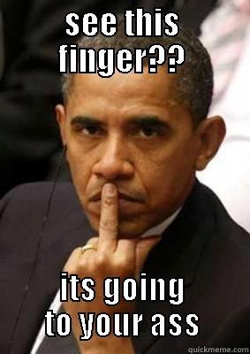 SEE THIS FINGER?? ITS GOING TO YOUR ASS Misc